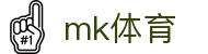 MK体育中文官方网站 - MKMK体育官方门户